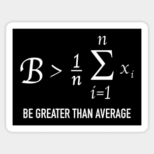 Funny Math Be Greater Than Average Sticker